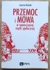Sebastian Michalik Przemoc i mowa w nowoczesnej myśli społecznej
